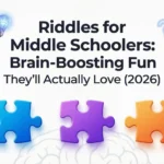 Riddles for Middle Schoolers: Brain-Boosting Fun They’ll Actually Love (2026) riddles for middle schoolers