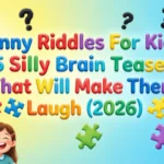 Funny Riddles For Kids: 25 Silly Brain Teasers That Will Make Them Laugh (2026) funny riddles for kids