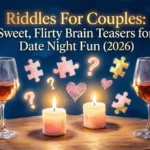 Riddles For Couples: Sweet, Flirty Brain Teasers for Date Night Fun (2026) riddles for couples