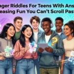 Teenager Riddles For Teens With Answers: Brain-Teasing Fun You Can’t Scroll Past (2026) teenager riddles for teens with answers