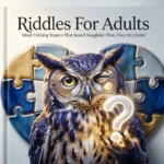 Riddles For Adults Dirty With Answers: Mind-Tricking Teasers That Sound Naughtier Than They Are (2026) riddles for adults dirty with answers